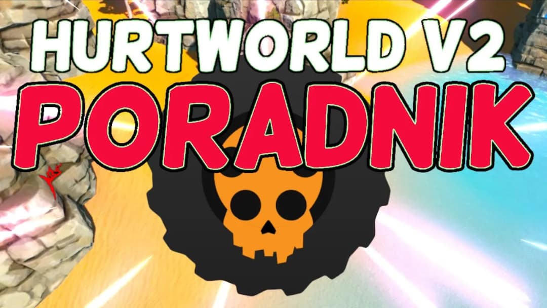 Jak pobrać Hurtworld za darmo i uniknąć niebezpiecznych źródeł