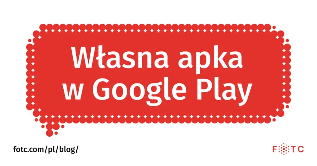 Jak dodać swoją aplikację do Google Play i uniknąć najczęstszych błędów